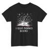 I Read Banned Books Librarian Funny T Shirt Novelty Bibliophile