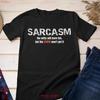 Funny Sarcastic T Shirt For Unisex And Unisex Sarcasm Him Her Humorous Dark Humor Gift Vintage Stretched Graphic