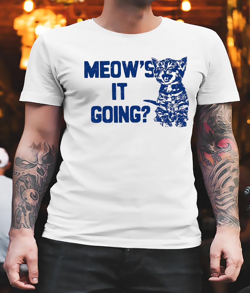 

Funny Cat Tee Meow s It Going Shirt Cute Cat Pun Classic T-Shirt ALL SIZE UNISEX Unisex T-Shirt M
