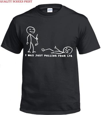 I Was Just Pulling Your Leg Funny T-shirt Joke Stick Figure Cartoon Humor Top