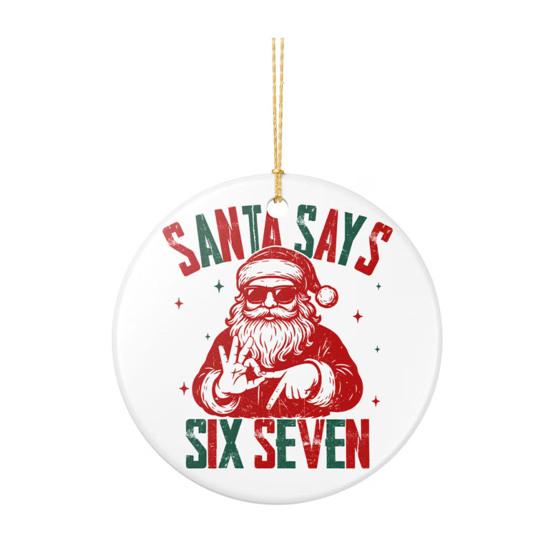 

Santa Says Six Seven Ornament Acrylic Christmas Tree Decor with Unique Phrase Festive Holiday Hanging Decoration 1pc