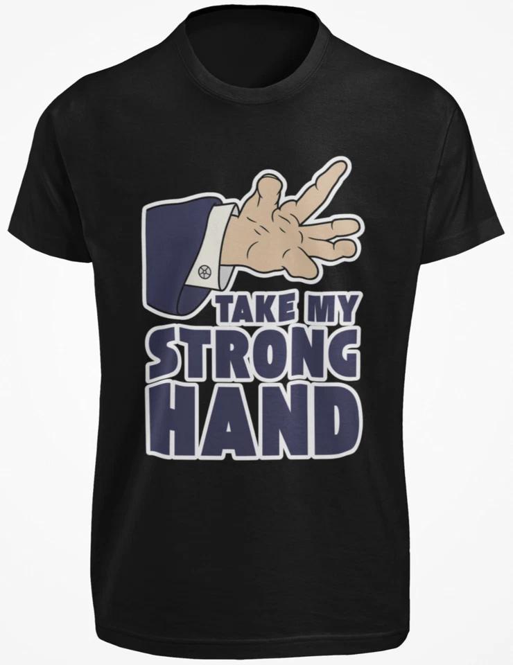 

Take My Strong Hand T SHIRT Funny Scary Movie 2 Quote Adult Dark Humor Joke TEE 2XL