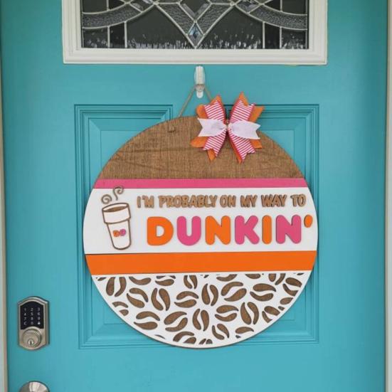 

Welcome Sign I M Probably ON My Way to Dunkin Print Wooden Plaque Durable Hanging
