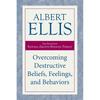 Overcoming Destructive Beliefs, Feelings, and Behaviors: New Directions for Rational Emotive Behavior Therapy