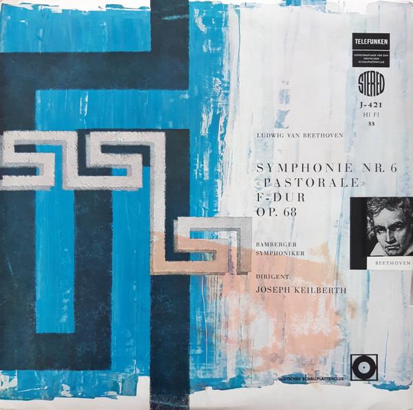 LP Record JOSEPH KEILBERTH, BAMBERGER SYMPHON - Beethoven Symphonie Nr6 F Dur Op68  J421 TELEFUNKEN Germany Classical Used