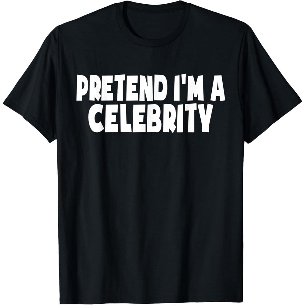 Ph Pretend I m A Celebrity Halloween Costume Party Gifts T Shirt XS чёрный