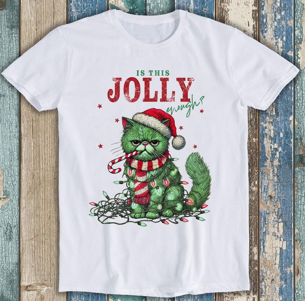 

Christmas Funny Cat Is This Jolly Enough Best Seller Gift Tee T Shirt M1753 4XL