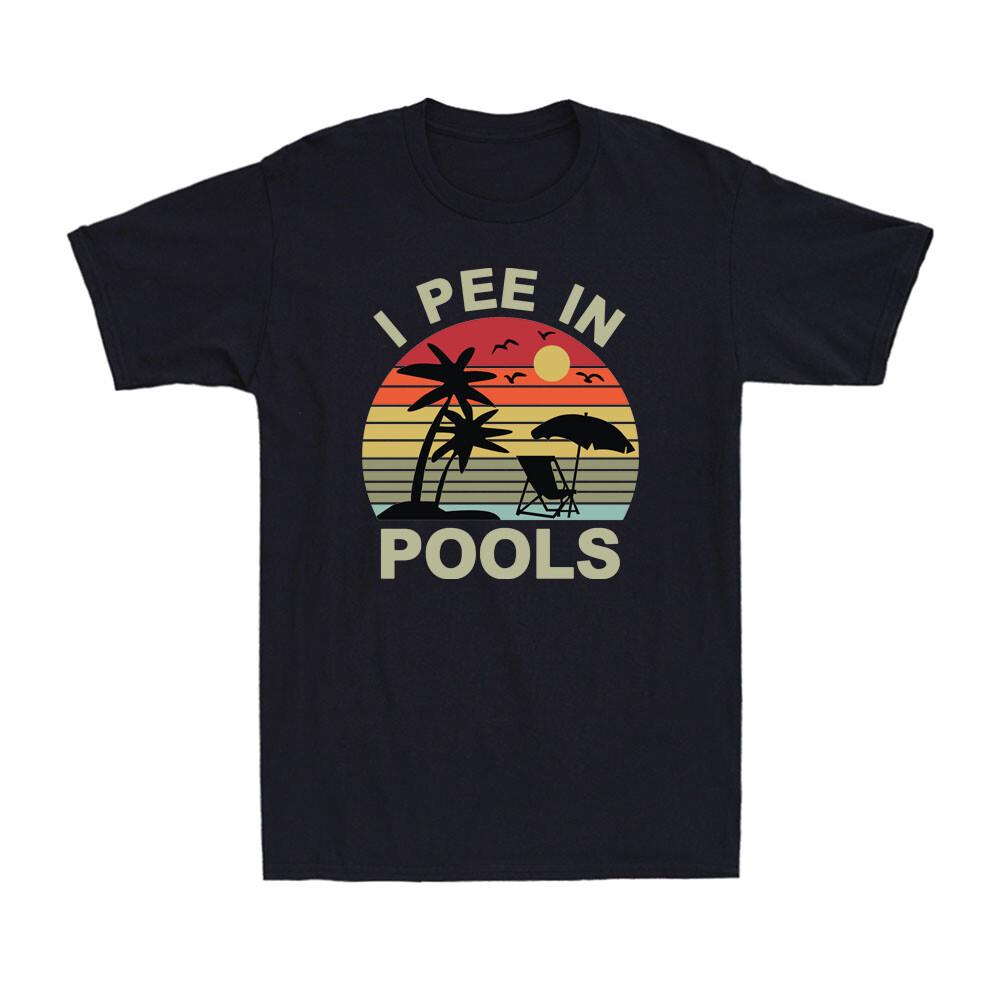 I Pee In Pools Funny Sarcastic Sayings For Pools Lovers Sunset Men s T-Shirt M
