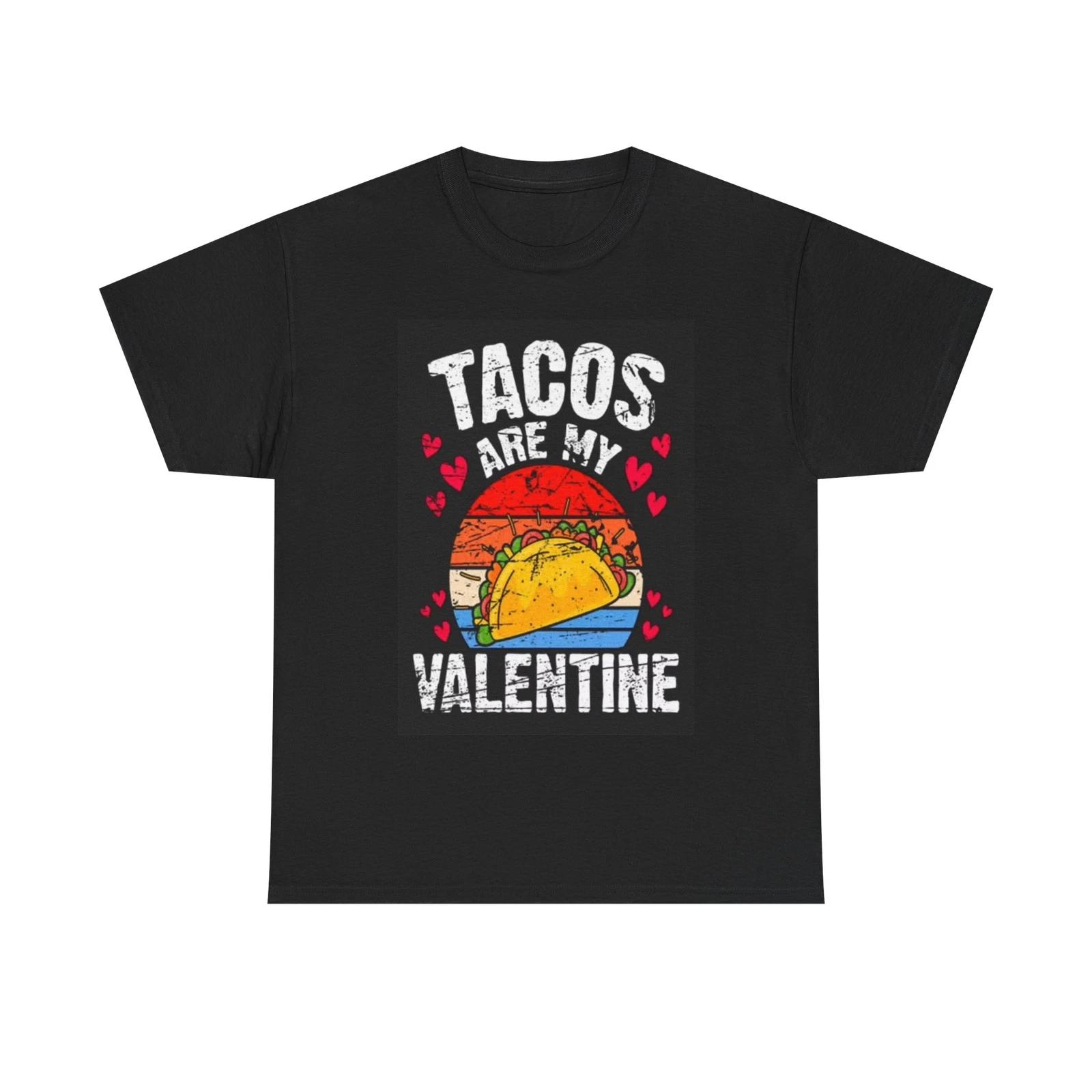 Men s and Women s T-shirts Tacos Are My Valentine M