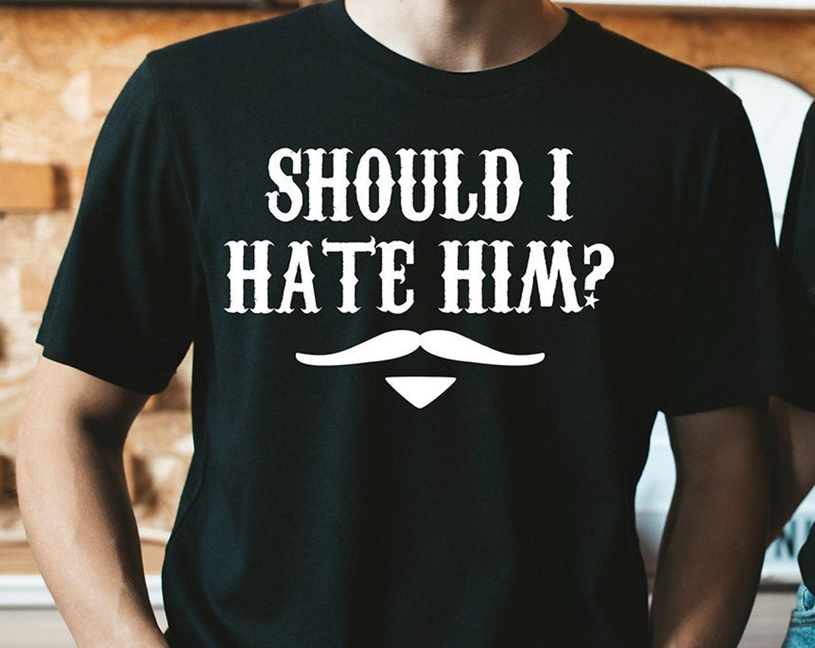 Should I Hate Him? Tombstone Quote, Doc Holliday, Western, Movie quote Unisex T-Shirt M
