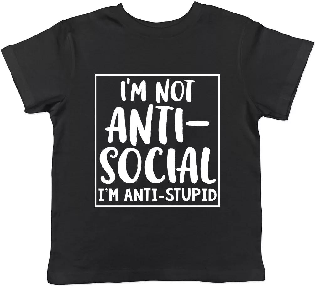 I m Not Anti-Social I m Anti-Stupid Funny Boys Girls Childrens Kids T-Shirt 110
