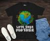 Love Your Mother Shirt, Earth Day Shirt, Eco Friendly Shirt, Save The Planet Shirt, Earth Day 2025 Shirt, Reduce Reuse Recycle Shirt