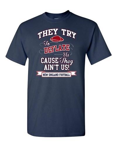 They Try To Deflate Us Cause They Ain t Us Football Champs Adult DT T-Shirt Tee Unisex T-Shirt XXL