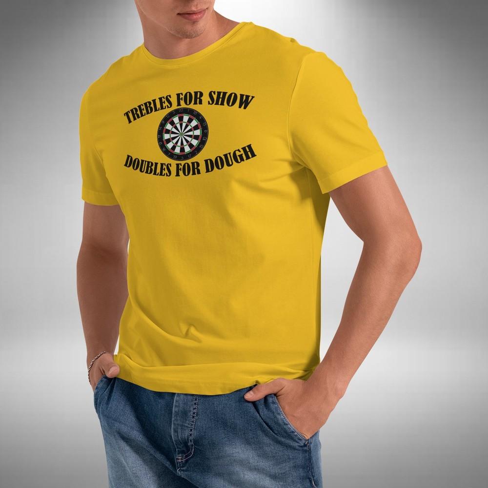 

Darts T-Shirt Funny Trebles For Show Doubles For Dough Small To 5XL L