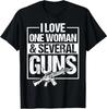 I Love One Woman & Several Guns T-Shirt