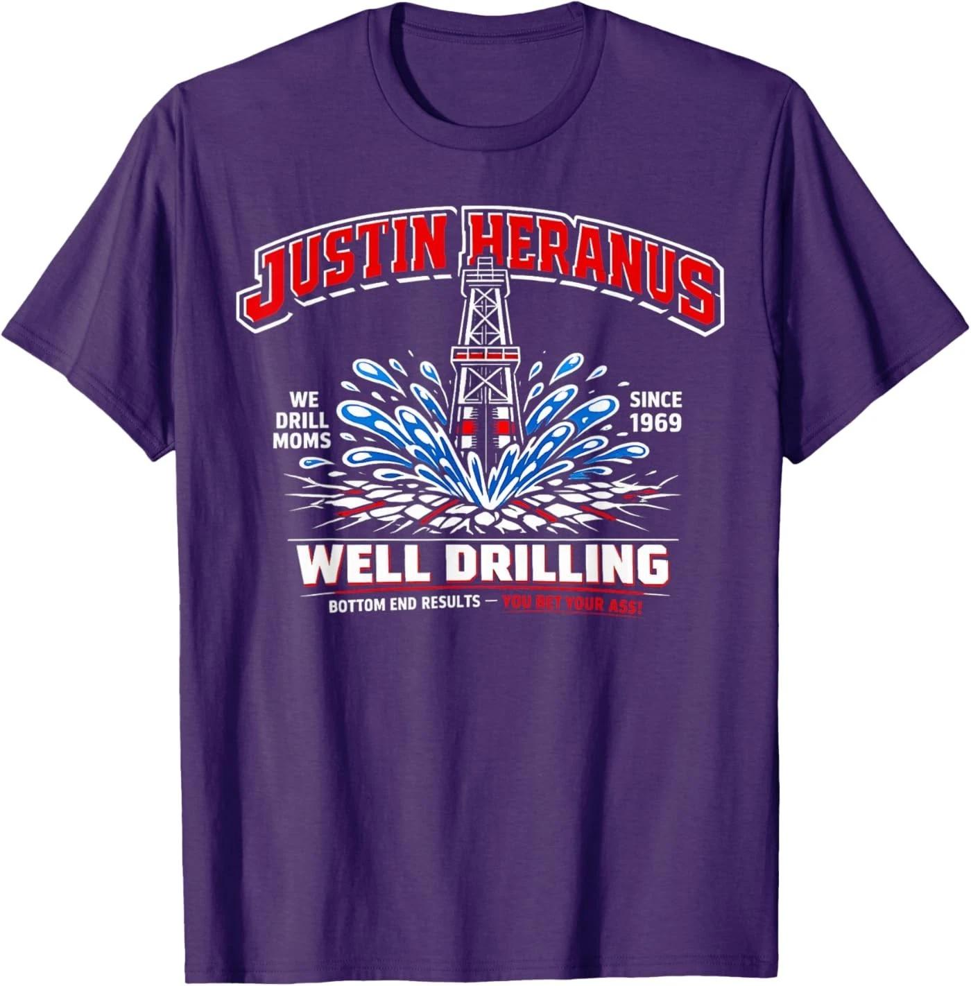 Justin Heranus Well Drilling Funny Adult Humor Novelty T-Shirt L