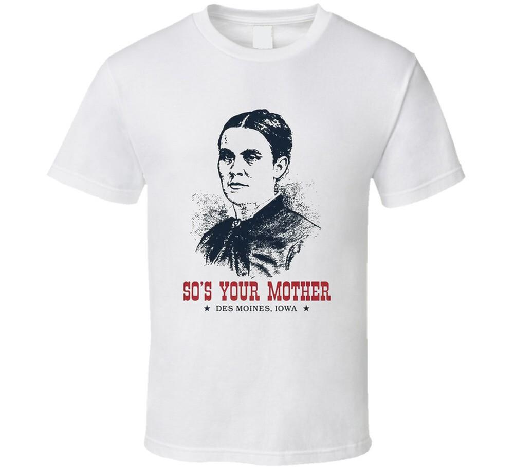 So’s Your Mother Des Moines T Shirt Unisex T-Shirt M