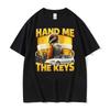 Funny Hand Me The Keys Alcohol Beer T Shirt Drinking and Driving Meme T-shirts Men Women Summer Hip Hop Fashion Cotton T-shirt