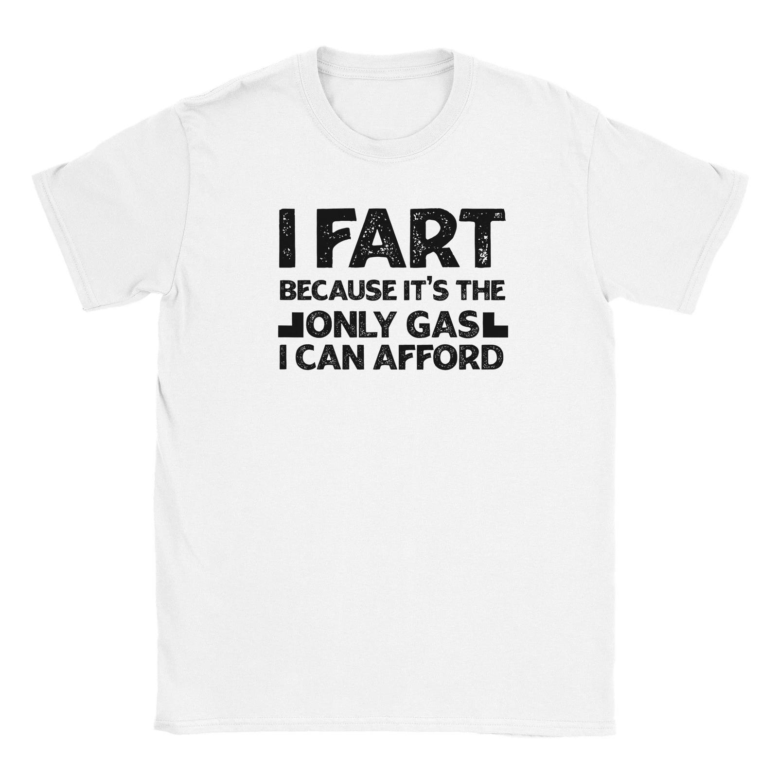 I Fart Because... T-shirt XL