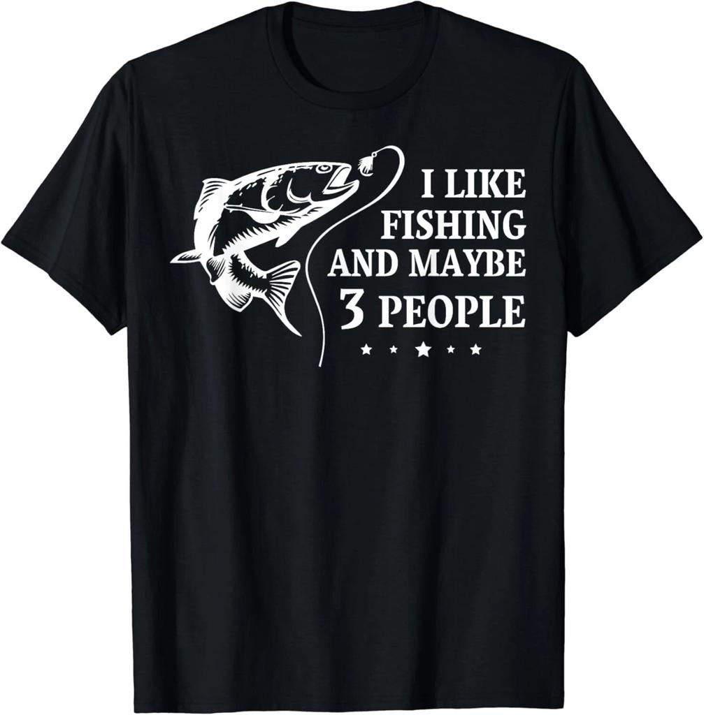 I Like Fishing and Maybe 3 People Funny Fishing Lover Gift Unisex T-Shirt