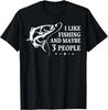 Îmi place pescuitul și poate 3 persoane Tricou Unisex Cadou Amuzant pentru Pescari