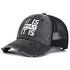 Unisex IT IS WHAT Letter Print Wash Baseball Net Caps Hip Hop Cap Spring Summer Outdoor Adjustable Casual Hats Sunscreen Hat