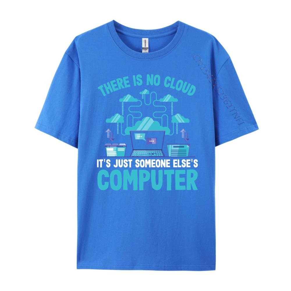 Funny There Is No Cloud It Just Someone Else Computer Brand T Shirt TShirt