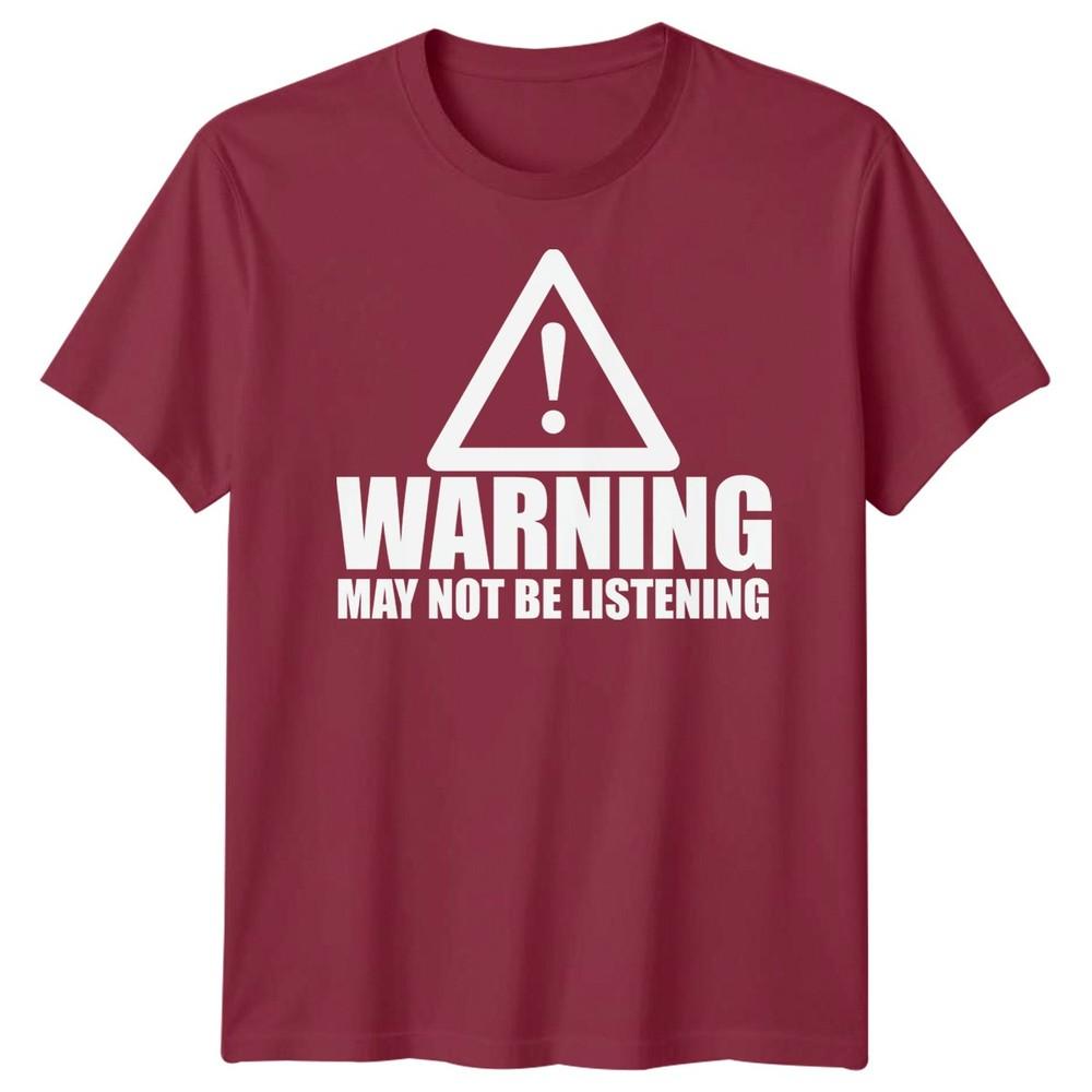 Warning Not Listening Unisexs Tshirt Funny Birthday Christmas Gift For Him Husband