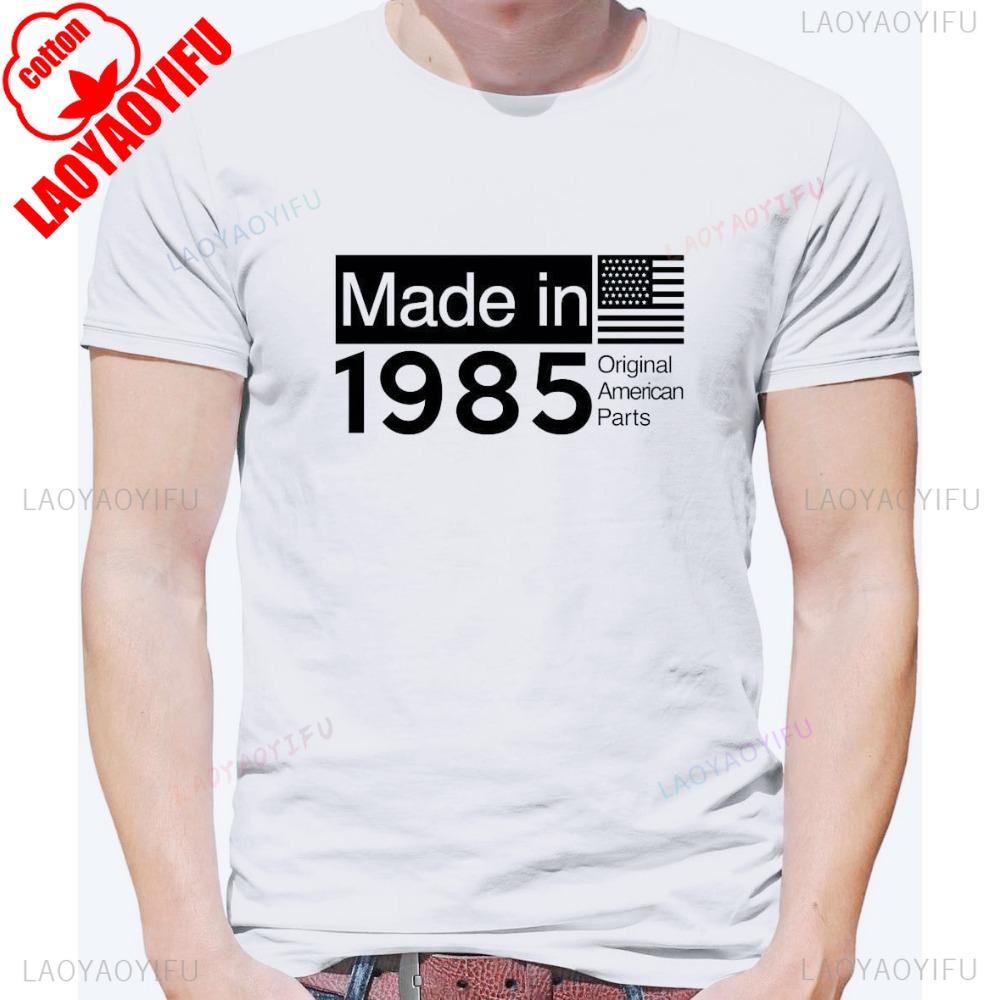 Made in 1985 USA Parts Mens Fashionable Casual Summer Cotton TShirt Daily Life Round Neck Male Short Sleeve Printed Tshirt