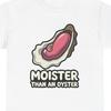 Moister Than An Oyster T-Shirt | Funny Oyster Graphic Tee