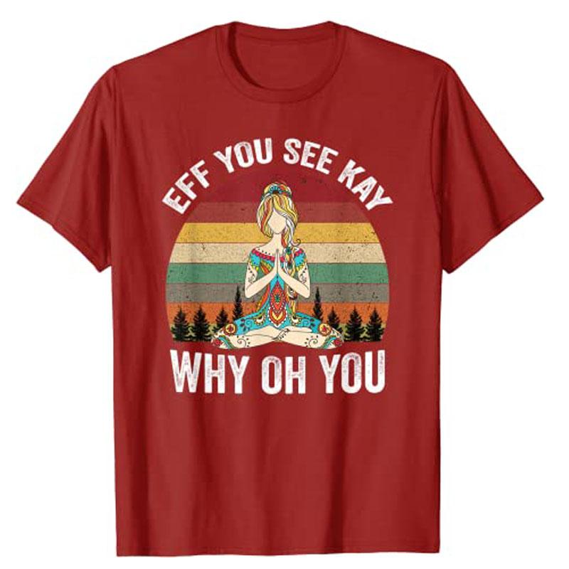 

Vintage EFF You See Kay Why Oh You Yoga TShirt Women Graphic T Shirts Y2k Fashion Vintage Graphic Apparel Novelty Personality S