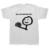 Funny Sarcasm T Shirts Hey You Dropped This Your Brain Graphic Tshirt Hipster Hip Hop Streetwear Short Sleeve Harajuku Tshirt