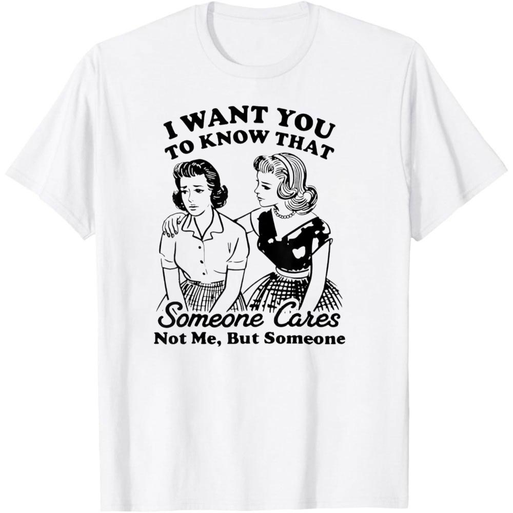 IWANTYOU TO KNOW THAT Someone Cates Not Me But Someone Funny Slogan Clothes Graphic Men Summer Tops Short Sleeved Clothes