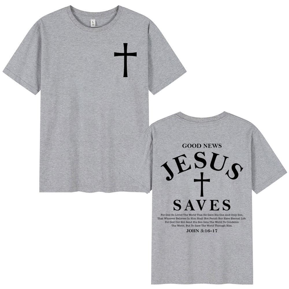 Good News Jesus Saves Tshirt Unisex Unisex Summer Casual 100cotton Short Sleeve T Shirt High Quality Fashion Oversized Tshirts