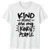 Kind People Are My Kinda People TShirt Slogan Quote Graphic Tee