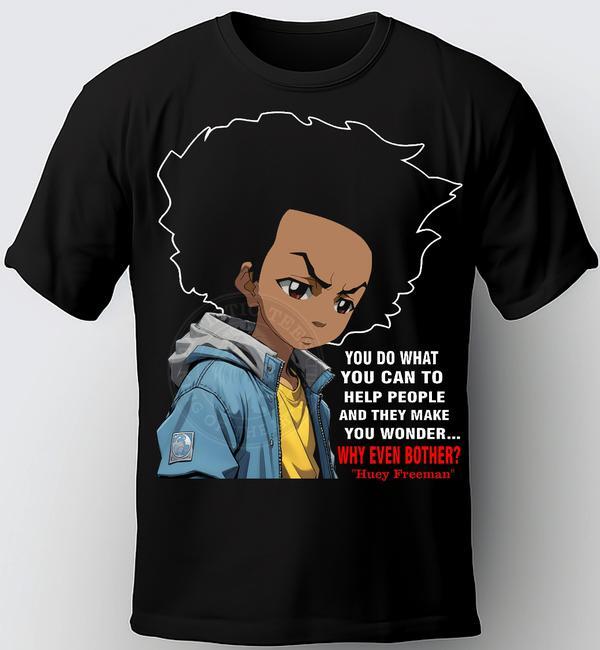 HUEY FREEMAN BOONDOCKS T-SHIRT. WHY EVEN BOTHER. BLACK TEE. RILEY. BOONDOCKS Unisex T-Shirt XXXL