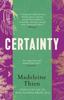 Certainty by Madeleine Thien Paperback Book 9781783783731