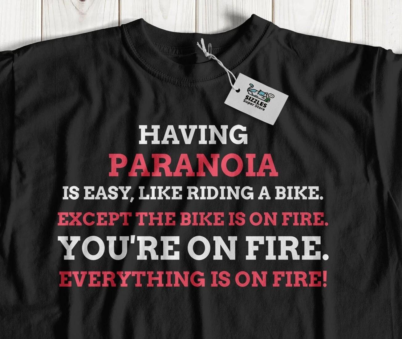Unisex Funny Paranoia T-Shirt Mental Health And Paranoid Gifts M