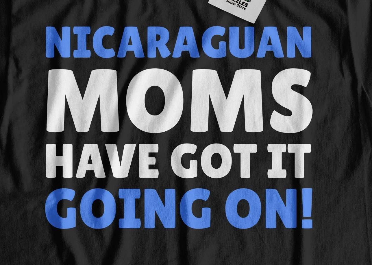 

Funny Nicaraguan Mom T-Shirt Nicaragua Mothers Day Gifts L