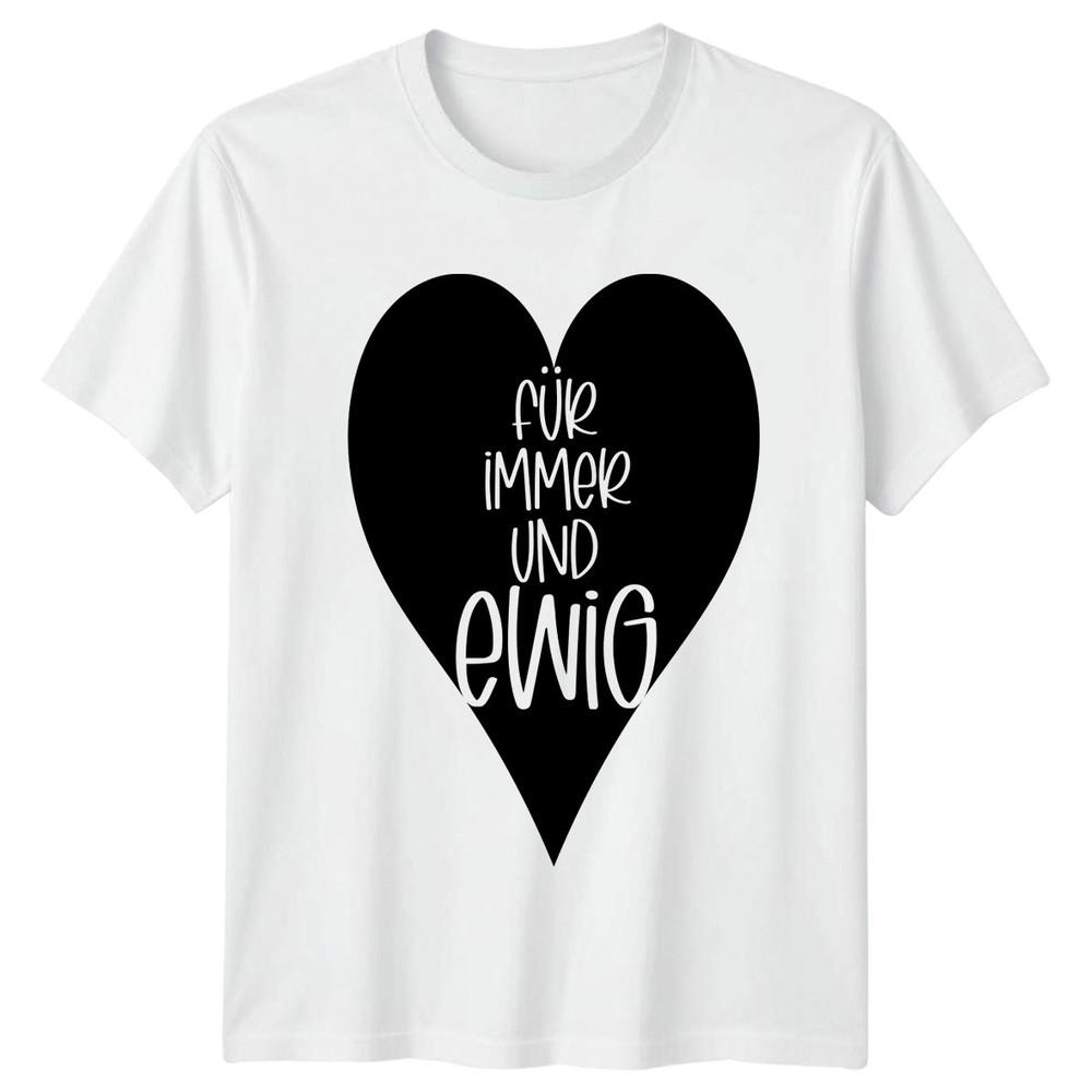 Fr Immer Und Ewig TShirt GerUnisex Quotes Love Anniversary Gift For Him And Her S