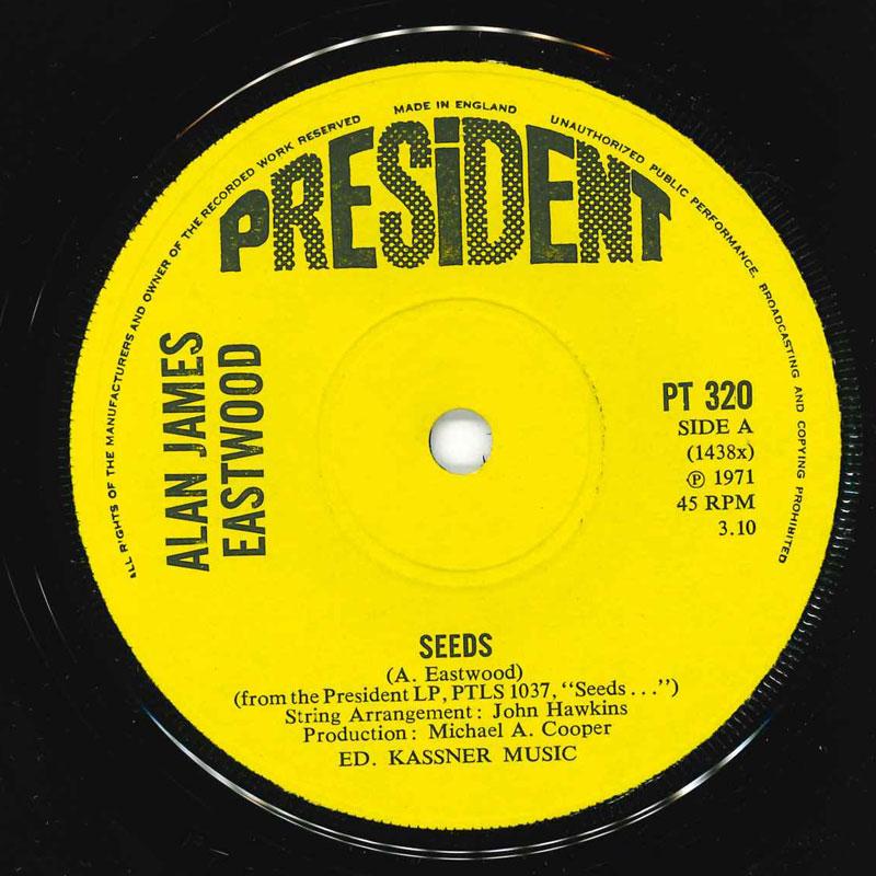 

7inch Record ALAN JAMES EASTWOOD - Seeds PT320 President Recor 1971 UK Rock Used