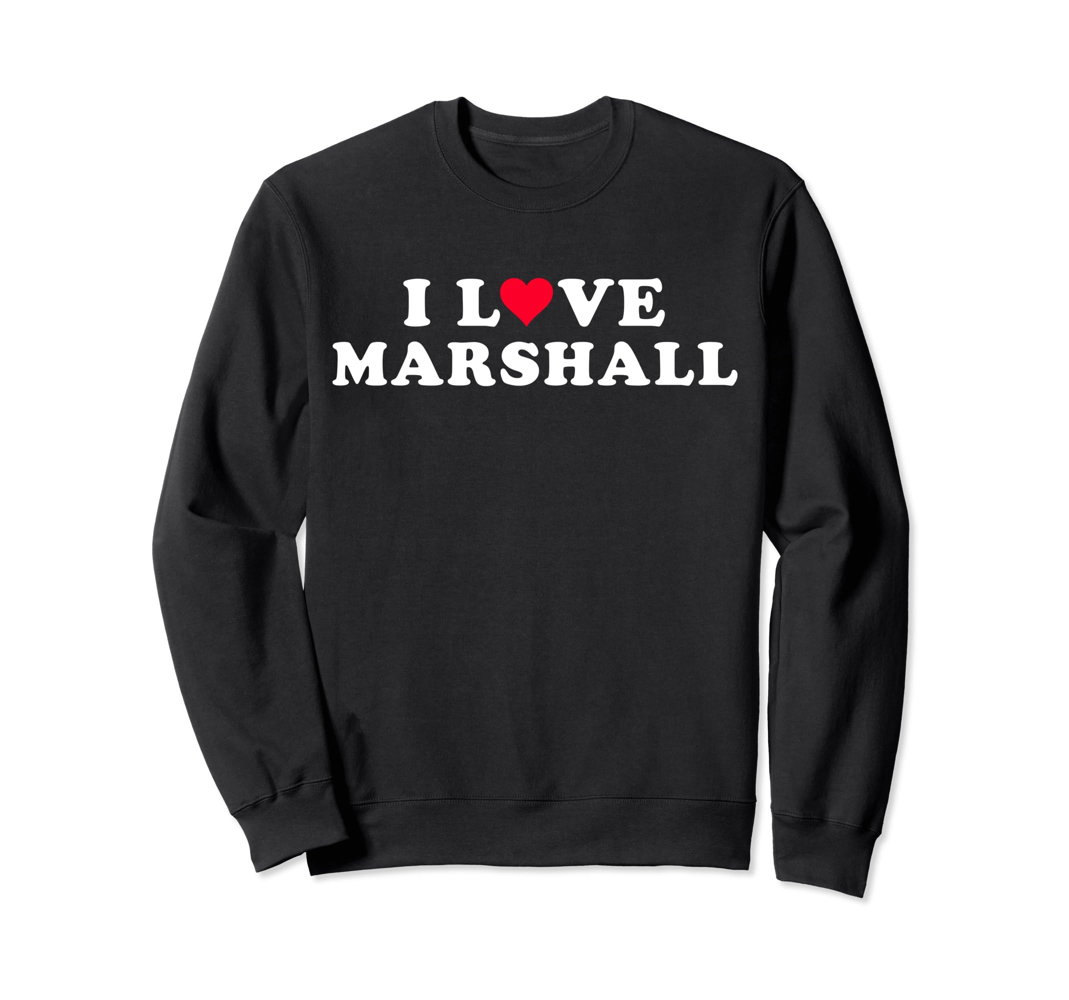 

I Love Marshall Matching Girlfriend/Boyfriend Marshall Name Sweatshirt