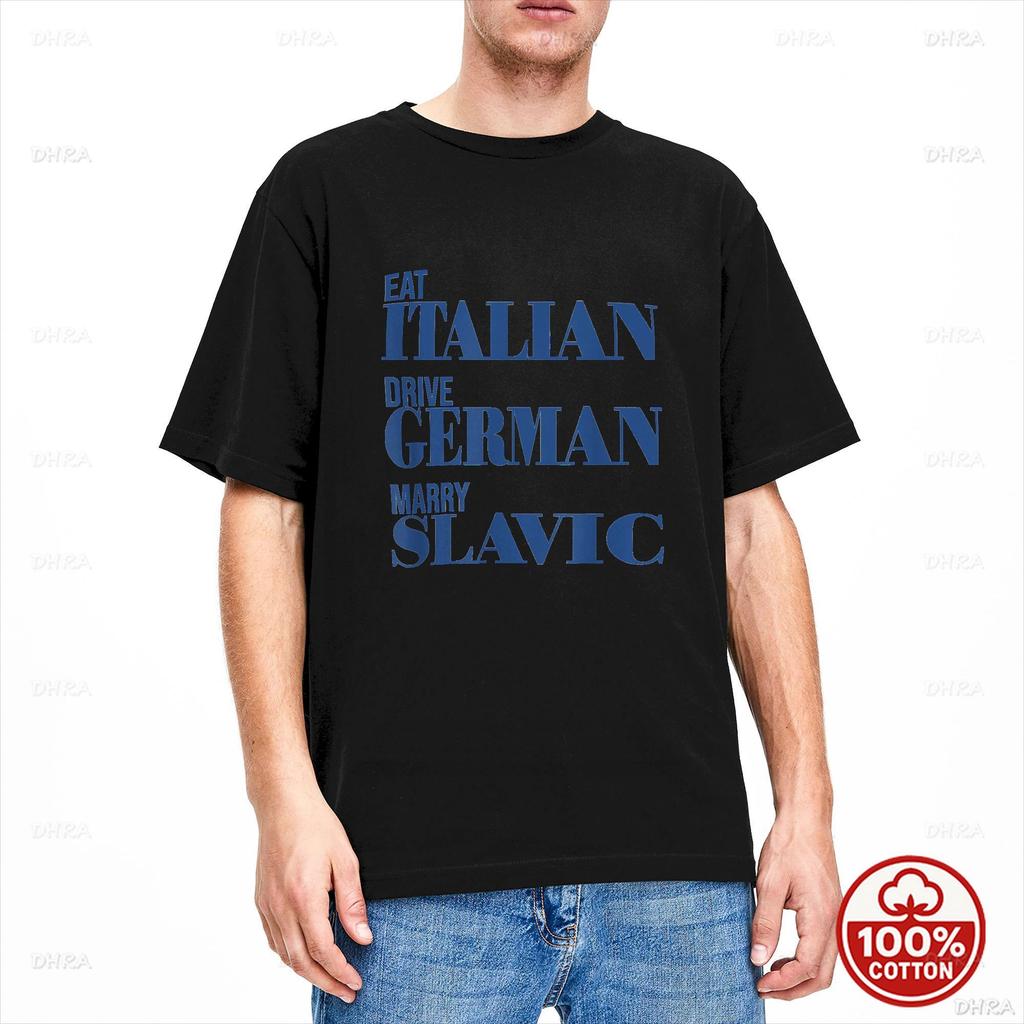 Eat Italian Drive Gerunisex Marry Slavic Funny Quote Car Cotton Tshirt Unisex Cotton Summer Loose Funny Popular Tee Shirt Clothing