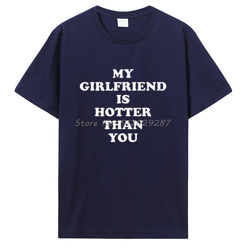 Meine Freundin ist heißer als du Freund T-Shirts Grafik Baumwolle T-Shirt Streetwear Geburtstagsgeschenke Sommer T-Shirt Kleidung