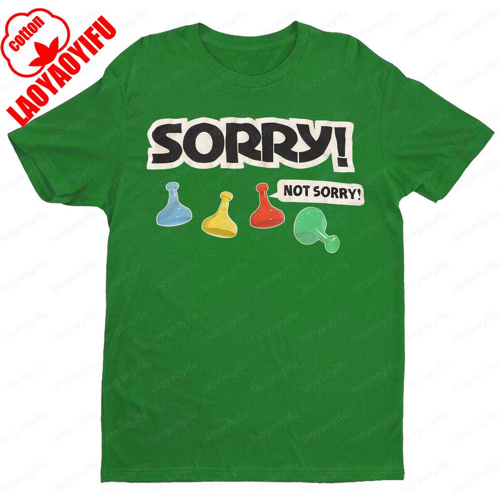 Sorry Board Game Tshirt Sorry Not Sorry TShirt Funny Retro Design Board Game Player Gift Tee Tops Men Women Loose Hot Sale Tees