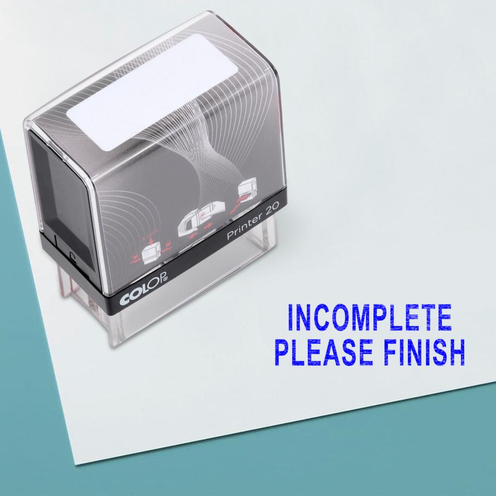 Incomplete Please Finish Self Inking Rubber Stamp Custom Colop Office Stationary P20 Mini Stamper