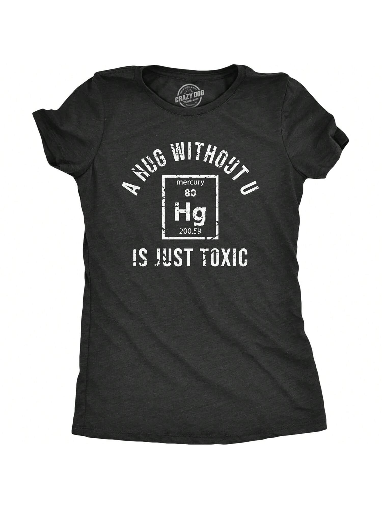 Wounisex A Hug Without U Is Just Toxic T Shirt Funny Periodic Table Eleunisext Science Joke Tee For Ladies S разноцветный