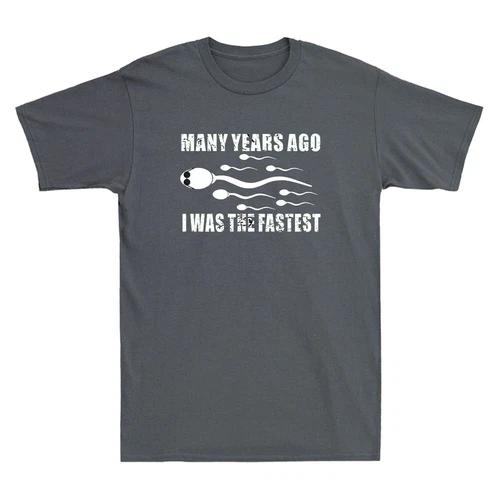 Years Ago I Was The Fastest Sperm in The World Vintage Mens Tshirts with Funny Patterns Memes Humorous Shortsleeved Tshirt 3XL