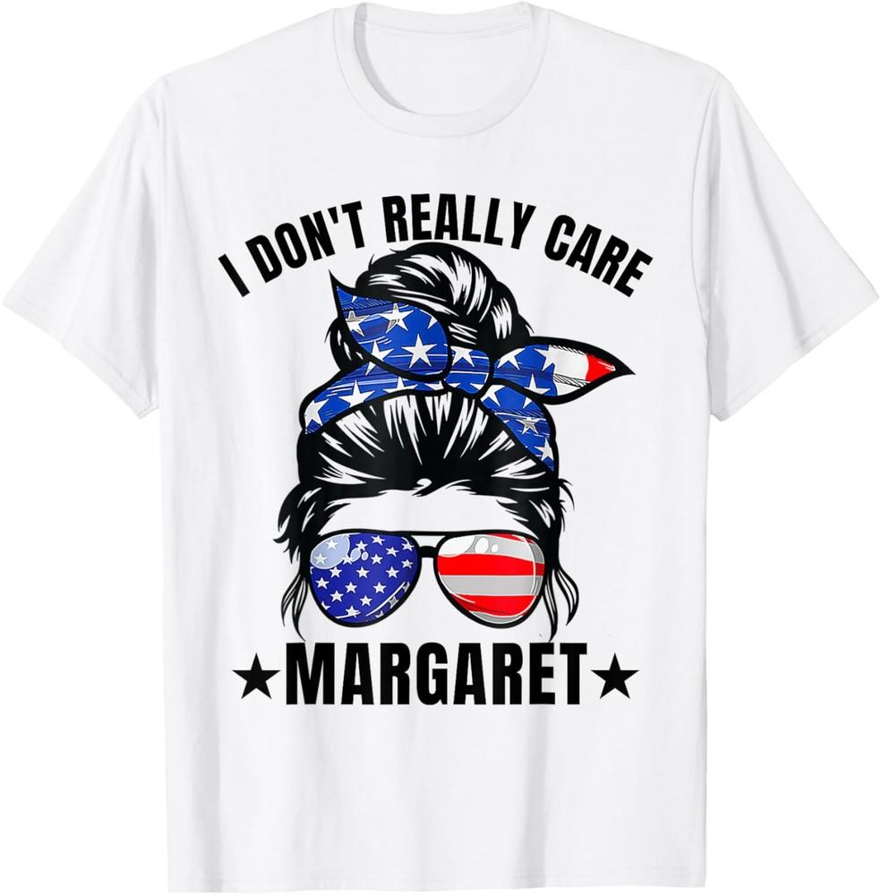 I Don t Really Care Margaret Funny Minimalist Vance Unisex T-shirt XXXXL