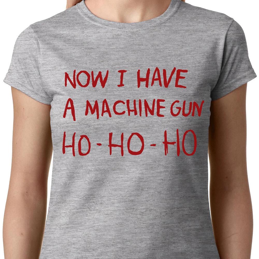 HoHoHo Now I Have A Machine Gun Ladies TShirt Die Hard Xmas Geek Funny Humour S